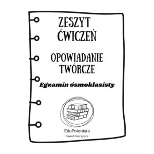zeszyt zadań. opowiadanie twórcze.