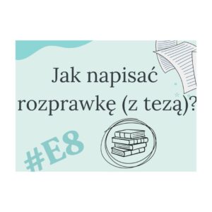 jak napisać rozprawkę (z tezą)?